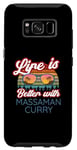 Coque pour Galaxy S8 Les amateurs de curry Massaman / La vie est meilleure avec Massaman Curry