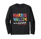 HARRIS WALTZ24 We're Not Going Back. Colorful Bold Lettering Long Sleeve T-Shirt