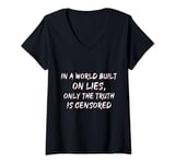 Womens In a World Built On Lies Only The Truth is Censored V-Neck T-Shirt