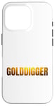 Coque pour iPhone 16 Pro golddigger or golden dicton pun cool proud person hustler