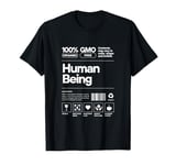 100% Human Being - Organic, GMO-Free, Funny T-Shirt