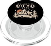 Its Another Half Mile or So Hiker Mountain Outdoor Hiking PopSockets PopGrip for MagSafe