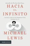 Hacia El Infinito: Ascenso Y Caída de San Bankman-Fried, Fundador de Ftx / Going Infinite: The Rise and Fall of a New Tycoon: Ascenso Y Caída De ... De Ftx / the Rise and Fall of a New Tycoon