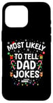 iPhone 16 Pro Max Funny Dad Christmas Xmas Tee Most Likely To Tell Dad Jokes Case