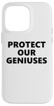 Coque pour iPhone 14 Pro Max Protect Our Geniuses Sign Protect the Genius Super Geniuses