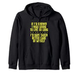 Known I’d Live So Long Take Better Care of Myself Senior Zip Hoodie