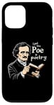 iPhone 12/12 Pro I Put The Poe In Poetry | For A Poet | Funny Edgar Allan Poe Case