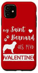 iPhone 11 St. Bernard Valentine’s Day My Saint Bernard Is My Valentine Case