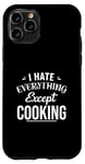 Coque pour iPhone 11 Pro Funny Kitchen Chef I Hate Everything Except Cooking Foodie