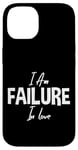 iPhone 14 I Am Failure In Love Romance Not Dead Apparel Case