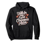 Table for One, Extra Confidence Please Anti-Valentine’s Pullover Hoodie