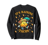 It's Raining Tacos Funny Taco Lovers Kids Girls Boys & Adult Sweatshirt