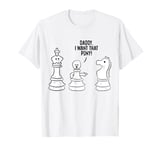 Daddy I Want That Pony Funny Knight Chess Player T-Shirt