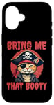 iPhone 16 Bring me that Booty Funny Cat Pirate Case