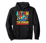 Hacking the Humans Experience since Birth Autism Pullover Hoodie