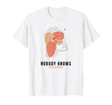 Nobody Knows I'm A Lesbian (LGBTQ Theme) T-Shirt