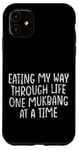 Coque pour iPhone 11 Eating My Way Through Life One Mukbang At A Time --