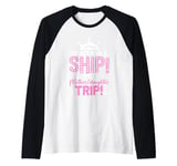 I Don't Give A Ship It's A Mother Daughter Trip Raglan Baseball Tee