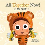 Little Furry Friends. All Together Now! My Cars (bok, board book, eng)