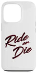 iPhone 13 Pro Funny Men's Graphic CUTE RIDE OR DIE DISTRESSED Case