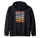 Rescue Save Love, Animal Rescue Dog Cat Lovers Zip Hoodie