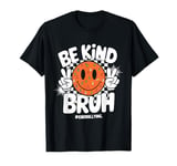 Unity Day Orange Tee Anti Bullying Be Kind Bruh T-Shirt