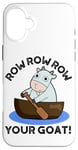 iPhone 16 Plus Row Row Row Your Goat Funny Animal Pun Case