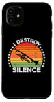 Coque pour iPhone 11 I Destroy Silence Brass Instrument Trumpet Player Trumpeter