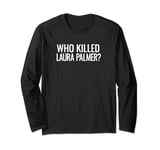 Twin Peaks Who Killed Laura Palmer White Long Sleeve T-Shirt