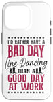 iPhone 16 Pro Line Dancing Dance Teacher I'd Rather Have A Bad Day Line Case