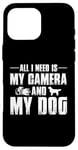 Coque pour iPhone 16 Pro Max Tout ce dont j'ai besoin, c'est de mon appareil photo et de mon amoureux des chiens, maman, papa, garçons et filles