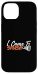 Coque pour iPhone 14 Jeu d'amour pour joueur de badminton I Came to Smash