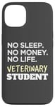 Coque pour iPhone 13 Veterinarian No Sleep No Money No Life Vet Student