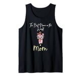 The Best Name In The World Mum Mom Women Love Gift Tank Top