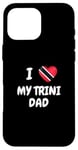 iPhone 16 Pro Max I Love My Trini Dad Trinidad and Tobago Flag Dad Fathers Day Case