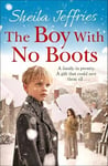 Boy With No Boots: Book 1 in The Boy With No Boots trilogy Reissue