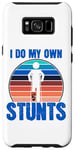 Coque pour Galaxy S8+ Funny Saying I Do My Own Stunts Blague Femmes Hommes