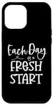 Coque pour iPhone 12 Pro Max Inspirational Every Day Fresh Start Motivational Optimiste