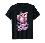 Funny Owl Hoot For Coffee Lovers T-Shirt