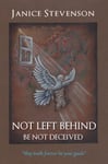 Not Left Behind  Be Not Deceived