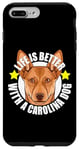 Coque pour iPhone 7 Plus/8 Plus Life Is Better With a Carolina Dog Cute Puppy Lover