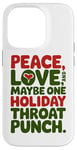 iPhone 14 Pro Peace Love And Maybe One Holiday Throat Punch Red Green Case