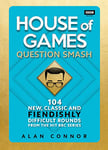 House of Games: Question Smash: 104 New, Classic and Fiendishly Difficult Rounds