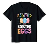 Youth Will Trade Brother For Easter Eggs - Funny Kids Boys Girls T-Shirt