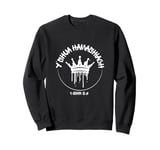 Y’shua Hamashiach Messiah Bible Graffiti Crown 1 John 5:6 Sweatshirt