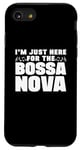 iPhone SE (2020) / 7 / 8 I'm Just Here For The Bossa Nova Samba Latin Music Jazz Case