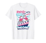 Apparently we're trouble when we are Cruising Together T-Shirt