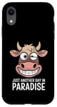 Coque pour iPhone XR Just Another Day In Paradise Cow Humour Sarcasme Femmes Hommes