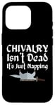 Coque pour iPhone 16 Pro Chivalry Isn't Dead It's Just Napping Ren Faire