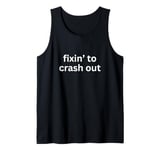 fixin' to crash out bruh. funny viral gen alpha slang 2024 Tank Top